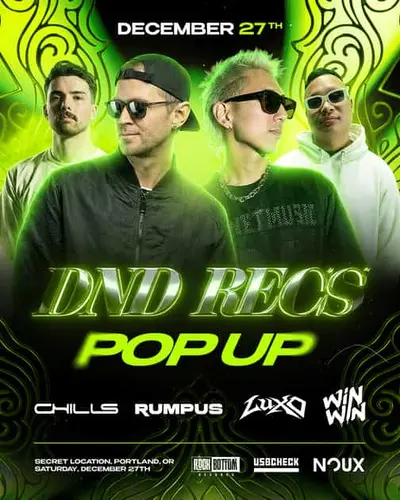 DND RECS POP UP FT RUMPUS, LUXO, WIN WIN, CHILLS