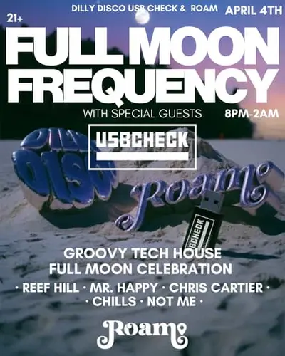 FULL MOON FREQUENCY APRIL EDITION: DILLY DISCO, ROAM, USB CHECK